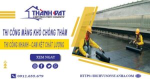 Nhận thi công màng khò chống thấm tại Gò Vấp【Chỉ 55k/m²】