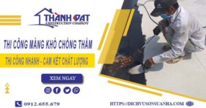 Nhận thi công màng khò chống thấm tại Hà Nội【Chỉ 55k/m²】