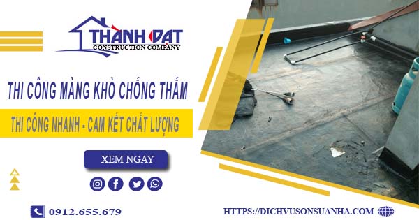 Nhận thi công màng khò chống thấm tại Khánh Hòa【Chỉ 55k/m²】