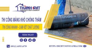Nhận thi công màng khò chống thấm tại Long An【Chỉ 55k/m²】