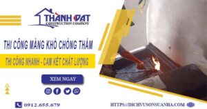 Nhận thi công màng khò chống thấm tại Nhơn Trạch【Chỉ 55k/m²】