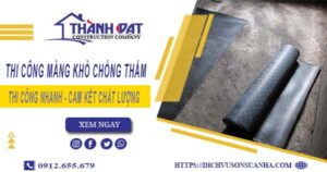Nhận thi công màng khò chống thấm tại Quận 10【Chỉ 55k/m²】