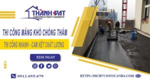 Nhận thi công màng khò chống thấm tại Quận 12【Chỉ 55k/m²】