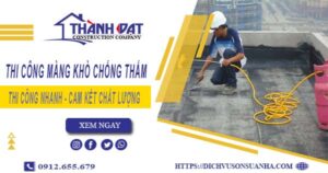 Nhận thi công màng khò chống thấm tại Quận 2【Chỉ 55k/m²】