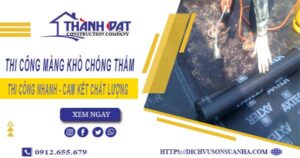 Nhận thi công màng khò chống thấm tại Quận 3【Chỉ 55k/m²】