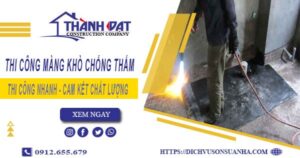 Nhận thi công màng khò chống thấm tại Quận 4【Chỉ 55k/m²】