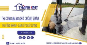 Nhận thi công màng khò chống thấm tại Quận 6【Chỉ 55k/m²】