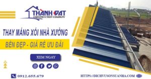 Bảng giá thay máng xối nhà xưởng tại Bến Cát -【Ưu đãi 10%】
