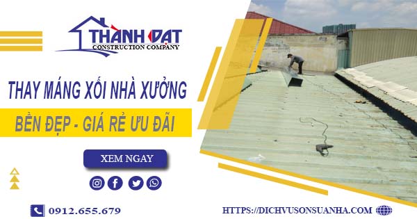 Bảng giá thay máng xối nhà xưởng tại Bình Chánh -【Ưu đãi 10%】