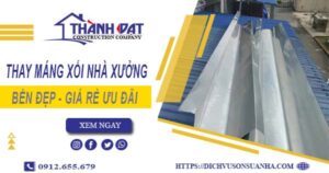 Bảng giá thay máng xối nhà xưởng tại Dĩ An -【Ưu Đãi 10%】