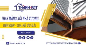 Giá thay máng xối nhà xưởng tại Long Khánh -【Ưu Đãi 10%】