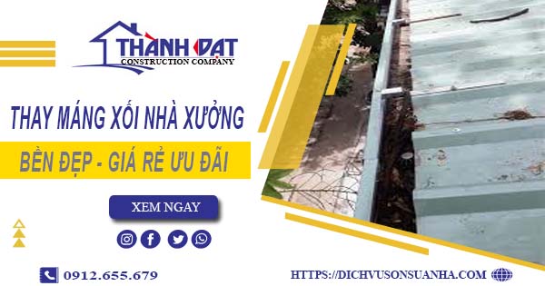 Bảng giá thay máng xối nhà xưởng tại Nha Trang -【Ưu đãi 10%】