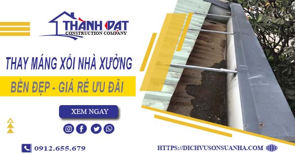 Bảng giá thay máng xối nhà xưởng tại Quận 10 -【Ưu đãi 10%】