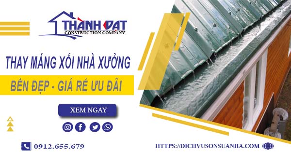 Bảng giá thay máng xối nhà xưởng tại Quận 5 -【Ưu đãi 10%】