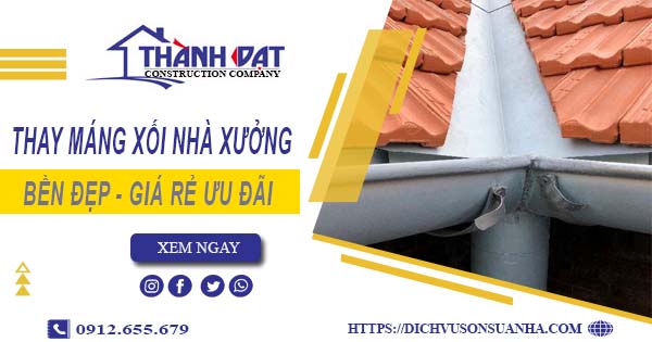 Bảng giá thay máng xối nhà xưởng tại Tây Ninh -【Ưu đãi 10%】