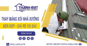 Bảng giá thay máng xối nhà xưởng tại Thuận An【Ưu đãi 10%】