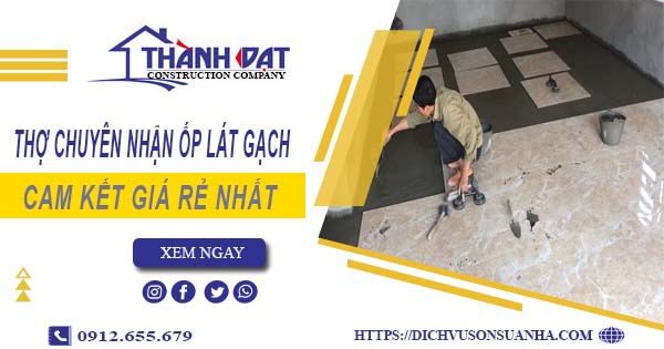 Thợ chuyên nhận ốp lát gạch ở tại Bình Tân【Lh 0912 655 679】