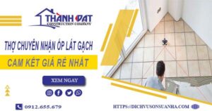 Thợ chuyên nhận ốp lát gạch ở tại Hà Nội【Lh 0912 655 679】