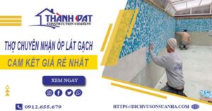Thợ chuyên nhận ốp lát gạch ở tại Khánh Hòa【Lh 0912 655 679】