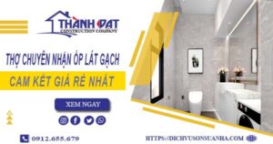 Thợ chuyên nhận ốp lát gạch ở tại Quận 2【Lh 0912 655 679】