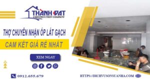 Thợ chuyên nhận ốp lát gạch ở tại Quận 5【Lh 0912 655 679】