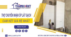 Thợ chuyên nhận ốp lát gạch ở tại Quận 7【Lh 0912 655 679】