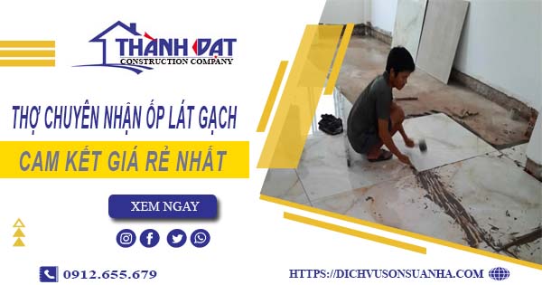 Thợ chuyên nhận ốp lát gạch ở tại Vũng Tàu【Lh 0912 655 679】