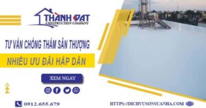 Tư vấn chống thấm sân thượng tại Bà Rịa – 【Giảm 10% Phí】