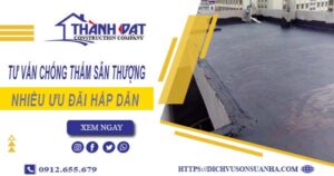 Tư vấn chống thấm sân thượng tại Bến Cát – 【Giảm 10% Phí】