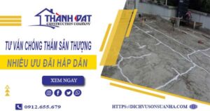 Tư vấn chống thấm sân thượng tại Bình Chánh – 【Giảm 10% Phí】