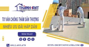 Tư vấn chống thấm sân thượng tại Quận 1 – 【Giảm 10% Phí】