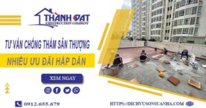 Tư vấn chống thấm sân thượng tại Quận 3 – 【Giảm 10% Phí】