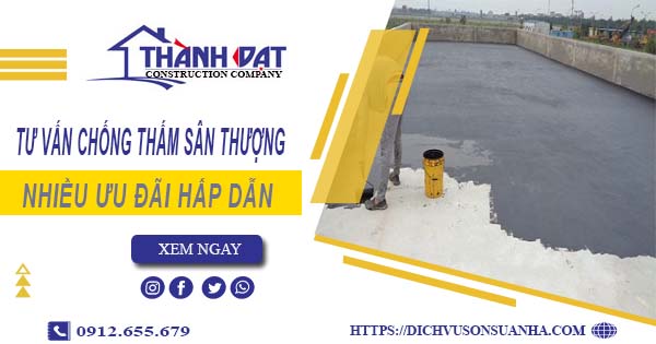 Tư vấn chống thấm sân thượng tại Tây Ninh – 【Giảm 10% Phí】
