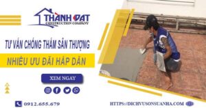 Tư vấn chống thấm sân thượng tại Thủ Dầu Một – 【Giảm 10% Phí】