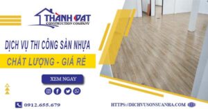 Bảng báo giá thi công sàn nhựa tại Bà Rịa -【Cập nhật 2025】