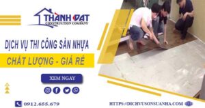 Bảng báo giá thi công sàn nhựa tại Bình Chánh -【Cập nhật 2025】