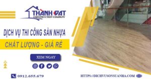 Bảng báo giá thi công sàn nhựa tại Bình Dương -【Cập nhật 2025】