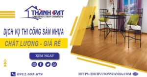 Bảng báo giá thi công sàn nhựa tại Bình Tân -【Cập nhật 2025】