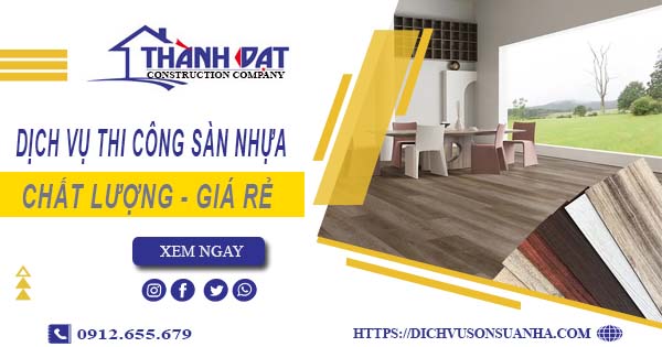 Bảng báo giá thi công sàn nhựa tại Cam Ranh -【Cập nhật 2025】