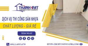 Bảng báo giá thi công sàn nhựa tại Khánh Hòa -【Cập nhật 2025】