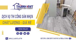 Bảng báo giá thi công sàn nhựa tại Long An -【Cập nhật 2025】
