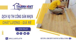 Bảng báo giá thi công sàn nhựa tại Long Khánh -【Cập nhật 2025】