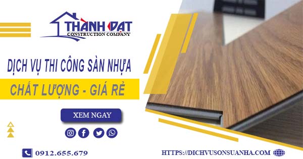 Bảng báo giá thi công sàn nhựa tại Quận 11 -【Cập nhật 2025】