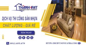 Bảng báo giá thi công sàn nhựa tại Quận 3 -【Cập nhật 2025】