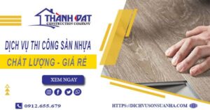 Bảng báo giá thi công sàn nhựa tại Quận 6 -【Cập nhật 2025】