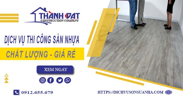 Bảng báo giá thi công sàn nhựa tại Quận 9 -【Cập nhật 2025】