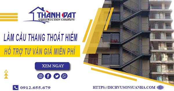 Hỗ trợ tư vấn giá cầu thang thoát hiểm tại Bình Chánh【Miễn Phí】