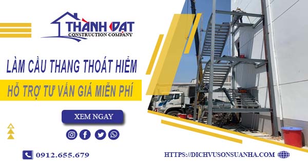 Hỗ trợ tư vấn giá cầu thang thoát hiểm tại Củ Chi【Miễn Phí】