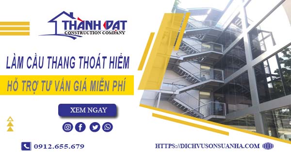 Hỗ trợ tư vấn giá cầu thang thoát hiểm tại Dĩ An【Miễn Phí】