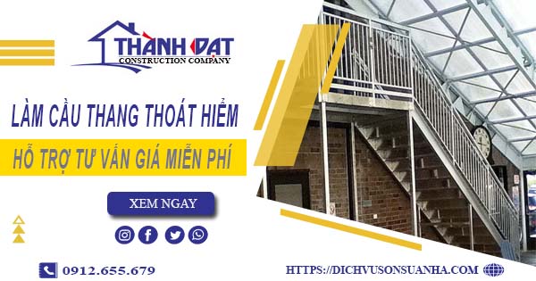 Hỗ trợ tư vấn giá cầu thang thoát hiểm tại Long Khánh【Miễn Phí】